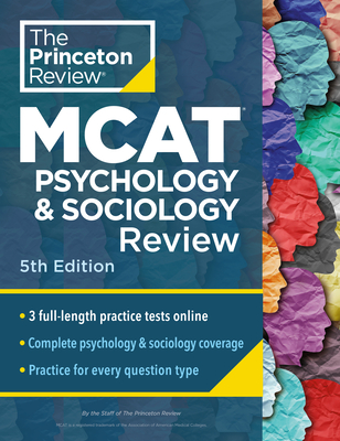 Princeton Review MCAT Psychology and Sociology Review, 5th Edition: Complete Behavioral Sciences Content Prep + Practice Tests -