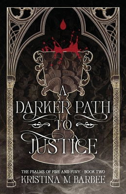 A Darker Path to Justice - Kristina Barbee