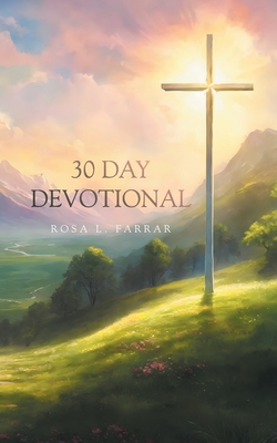 30 Day Devotional - Rosa L. Farrar