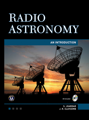 Radio Astronomy: An Introduction - Shubhendu Joardar