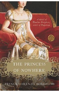 Coperta cărții 'The Princess of Nowhere - Lorenzo Borghese'