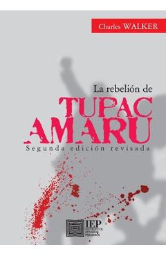 Coperta cărții 'La rebeli n de T pac Amaru - Charles F. Walker'