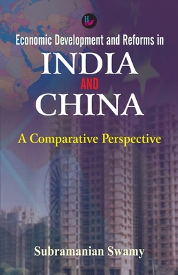 Economic Development and Reforms in India and China - Subramanian Swamy