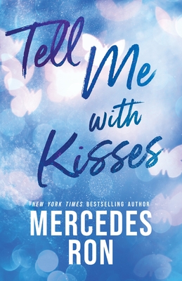 Coperta cărții 'Tell Me with Kisses - Mercedes Ron'
