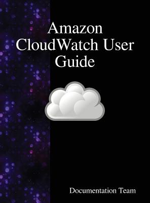 Coperta cărții 'Amazon CloudWatch User Guide - Documentation Team'