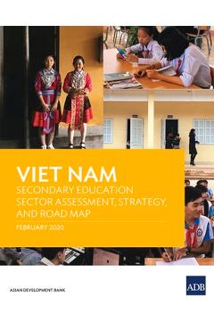 Coperta cărții 'Viet Nam: Secondary Education Sector Assessment, Strategy and Road Map -'
