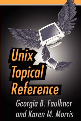Coperta cărții 'Unix Topical Reference - Georgia B. Faulkner'