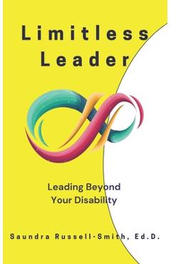 Poza produsului Limitless Leader: Leading Beyond Your Disability - Saundra Russell-smith Ed D.