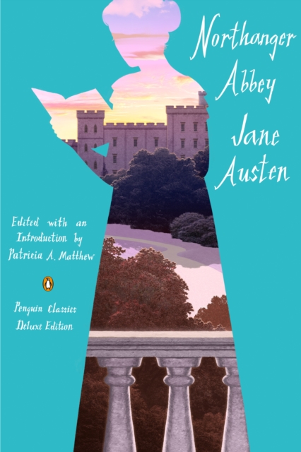 Northanger Abbey: (Penguin Classics Deluxe Edition) - Jane Austen