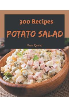 Coperta cărții '300 Potato Salad Recipes: A Potato Salad Cookbook for All Generation - Grace Ramsey'