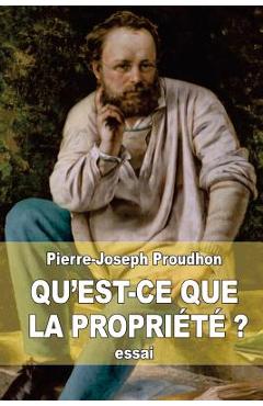 Coperta cărții 'Qu'est-ce que la propriété ?: recherches sur le principe du droit et du gouvernement - Pierre-joseph Proudhon'