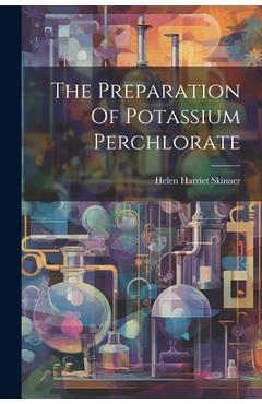 Coperta cărții 'The Preparation Of Potassium Perchlorate - Helen Harriet Skinner'