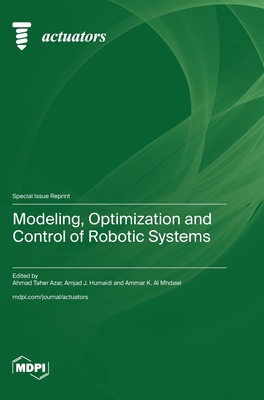 Coperta cărții 'Modeling, Optimization and Control of Robotic Systems - Ahmad Taher Azar'