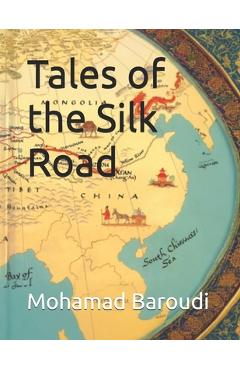 Poza produsului Tales of the Silk Road - Mohamad Baroudi
