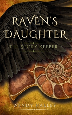 Raven's Daughter: The Story Keeper - Wendy Halley