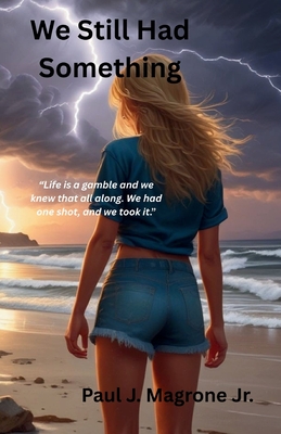 We Still Had Something - Paul J. Magrone