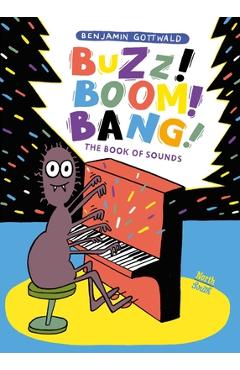 Coperta cărții 'Buzz! Boom! Bang!: The Book of Sounds - Benjamin Gottwald'