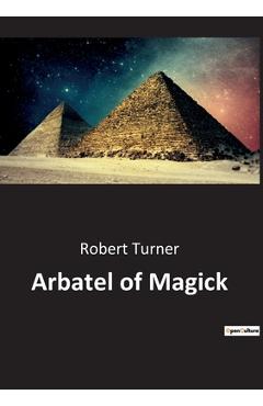 Coperta cărții 'Arbatel of Magick - Robert Turner'