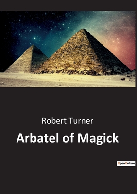 Coperta cărții 'Arbatel of Magick - Robert Turner'