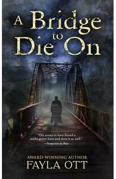 A Bridge to Die On - Fayla Ott