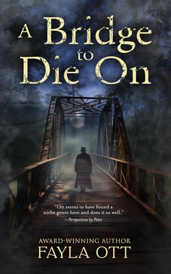 Coperta cărții 'A Bridge to Die On - Fayla Ott'