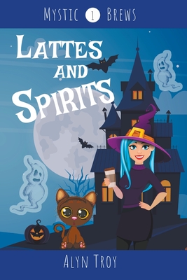 Lattes and Spirits - Alyn Troy