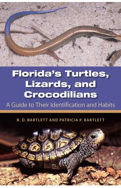 Coperta cărții 'Florida's Turtles, Lizards, and Crocodilians: A Guide to Their Identification and Habits - Richard D. Bartlett'