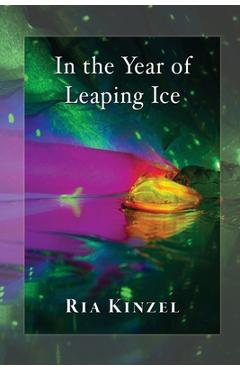 Coperta cărții 'In the Year of Leaping Ice - Ria Kinzel'