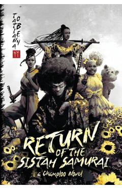 Coperta cărții 'Return of the Sistah Samurai: A Champloo Novel - Tatiana Obey'