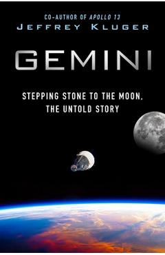 Poza produsului Gemini: Stepping Stone to the Moon, the Untold Story - Jeffrey Kluger