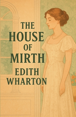 The House Of Mirth(Illustrated) - Edith Wharton