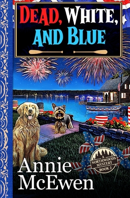 Dead, White, and Blue - Annie Mcewen