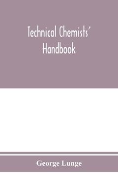 Coperta cărții 'Technical chemists' handbook. Tables and methods of analysis for manufacturers of inorganic chemical products - George'