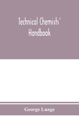 Coperta cărții 'Technical chemists' handbook. Tables and methods of analysis for manufacturers of inorganic chemical products - George'
