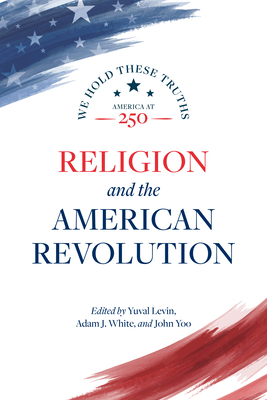 Religion and the American Revolution - Yuval Levin