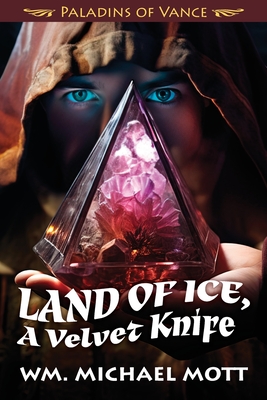Coperta cărții 'Land of Ice, a Velvet Knife - Wm Michael Mott'