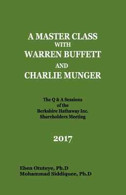 A Master Class with Warren Buffett and Charlie Munger 2017 - Mohammad Siddiquee