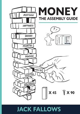 Money: The Assembly Guide - Jack Fallows