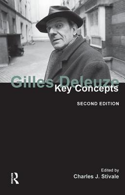 Gilles Deleuze: Key Concepts - Charles J. Stivale