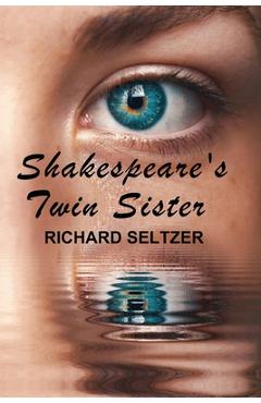 Poza produsului Shakespeare's Twin Sister - Richard Seltzer