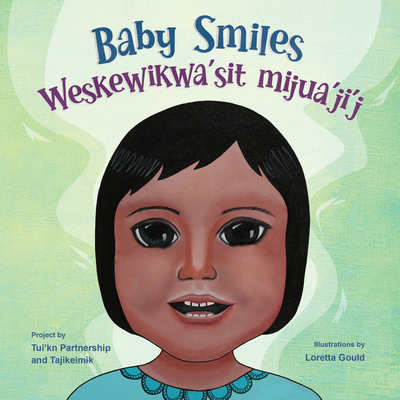 Baby Smiles/ Weskewikwa'sit Mijua'ji'j - 