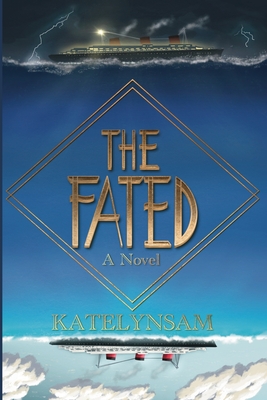The Fated: A Novel About a Mysterious Ship That Carries Its Passengers to an Unknown Destination -