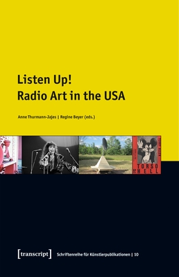 Coperta cărții 'Listen Up!: Radio Art in the USA - Anne Thurmann-jajes'