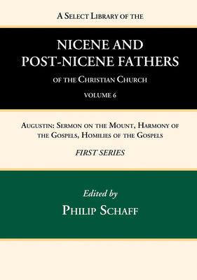 A Select Library of the Nicene and Post-Nicene Fathers of the Christian Church, First Series, Volume 6 - Philip Schaff