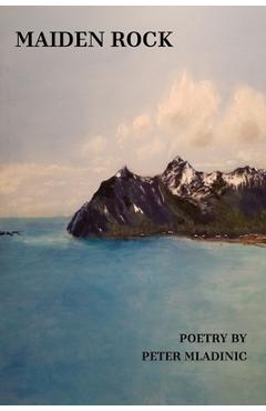 Maiden Rock - Peter Mladinic