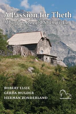 A Passion for Theth: Albania's Rugged Shangri-La - Mulder Gerda