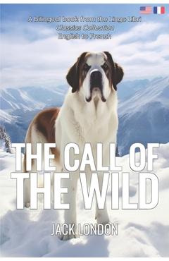 Coperta cărții 'The Call of the Wild (Translated): English - French Bilingual Edition - Lingo Libri'