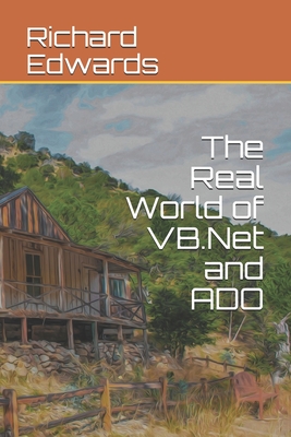 Coperta cărții 'The Real World of VB.Net and ADO - Richard Edwards'