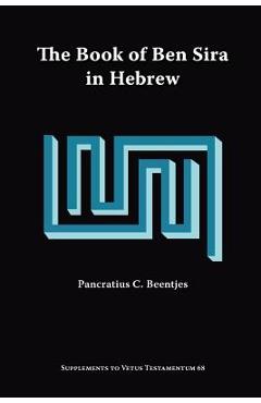 Coperta cărții 'The Book of Ben Sira in Hebrew: A Text Edition of All Extant Hebrew Manuscripts and a Synopsis of All Parallel Hebrew'