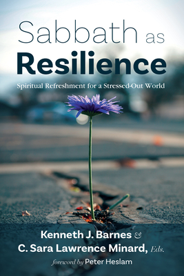 Coperta cărții 'Sabbath as Resilience: Spiritual Refreshment for a Stressed-Out World - Kenneth J. Barnes'
